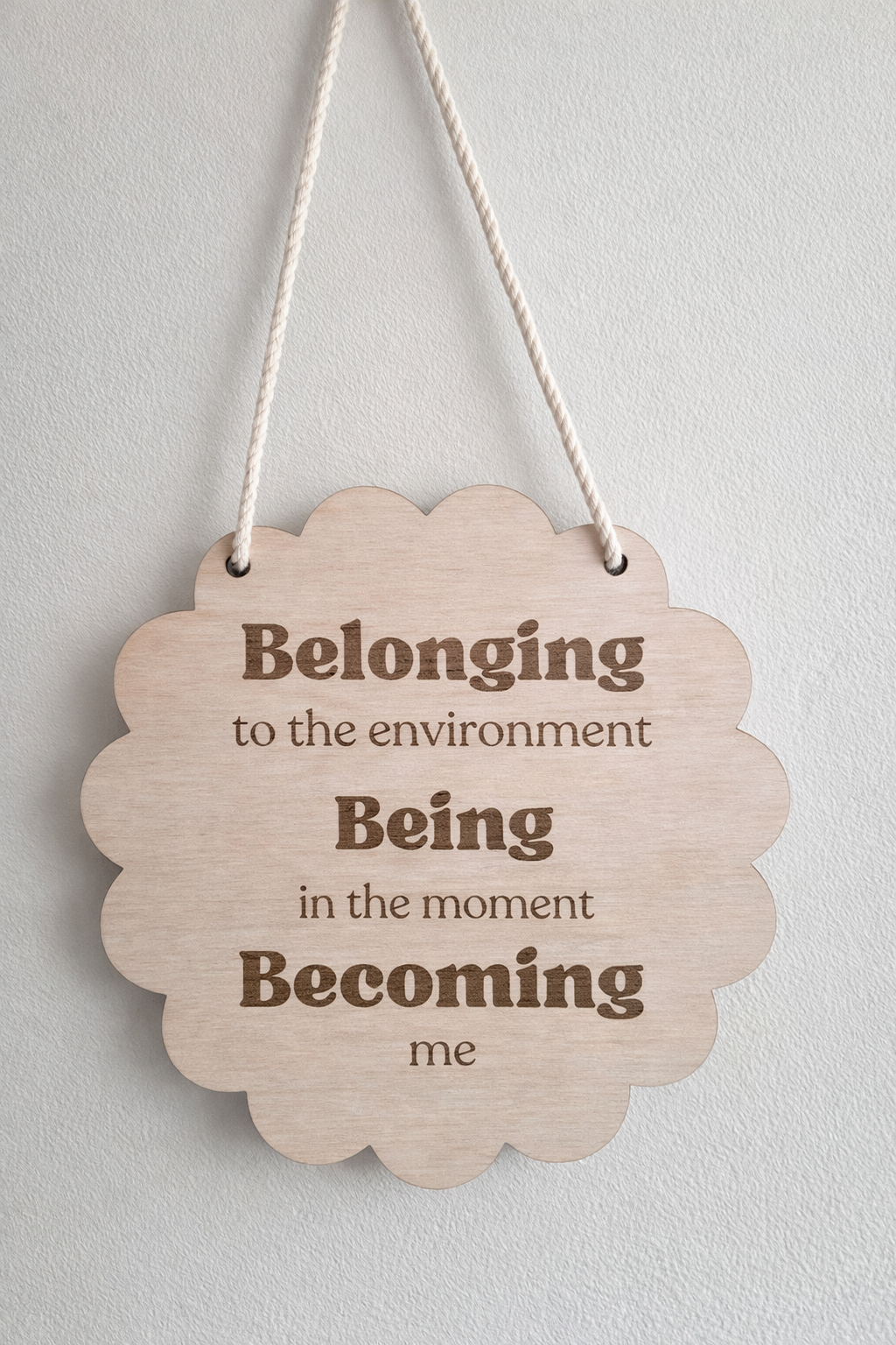 Belonging Being Becoming Wall Display Sign